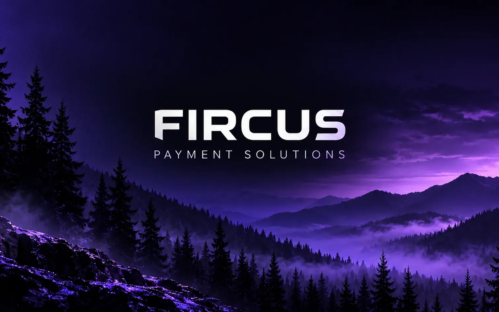 Fircus Payment Solutions text over a misty mountain landscape with purple lighting